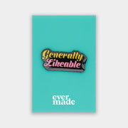 Generally Likeable Pin - Evermade