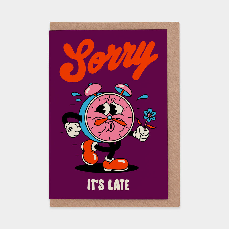 Sorry It’s Late Greetings Card