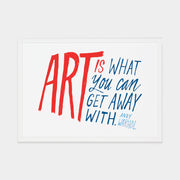 Art Is What You Can Get Away With - Evermade
