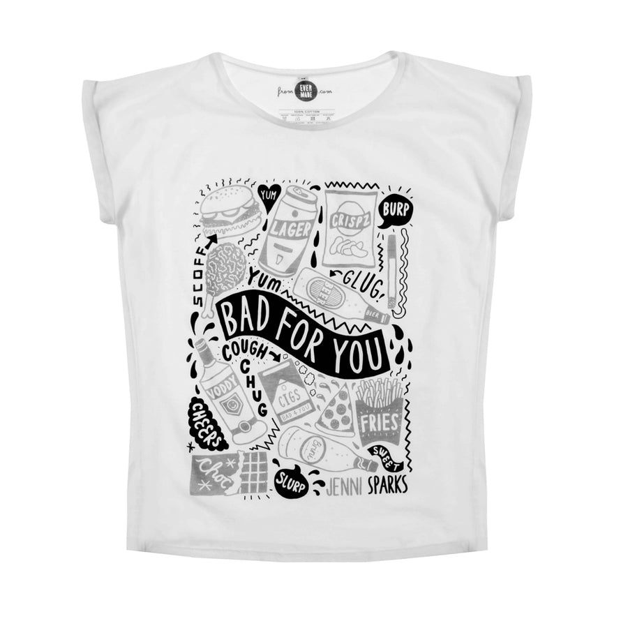 Bad For You - Womens T-shirt - Evermade