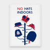 No Hats Indoors - Evermade